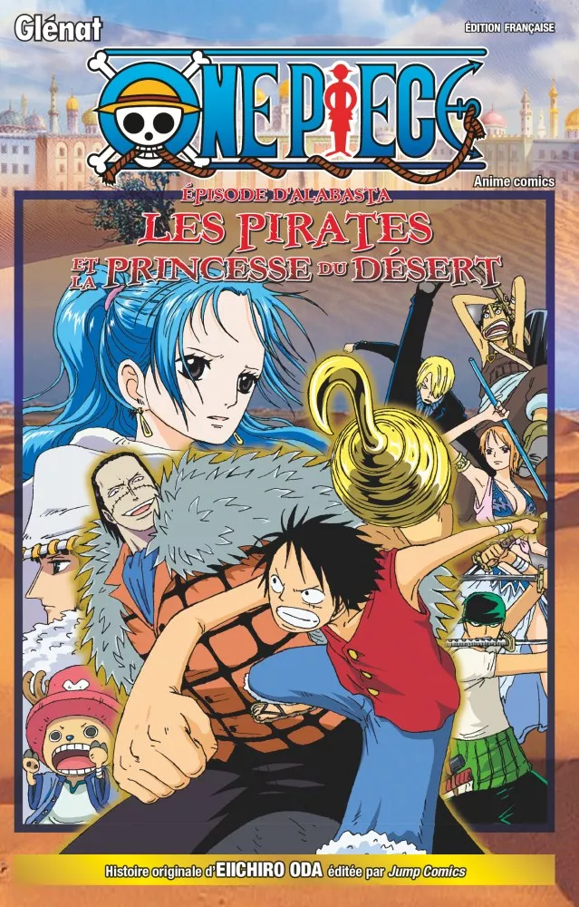 One Piece L'épisode d'Alabasta - Les Pirates et la Princesse du Désert